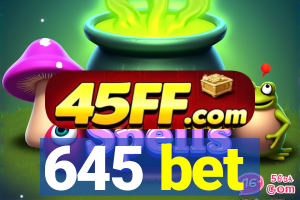 645 bet